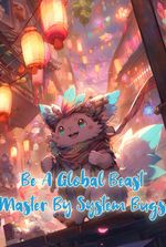 Be A Global Beast Master By System Bugs