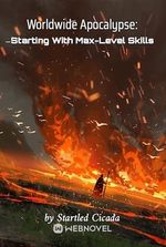 Worldwide Apocalypse: Starting With Max-Level Skills